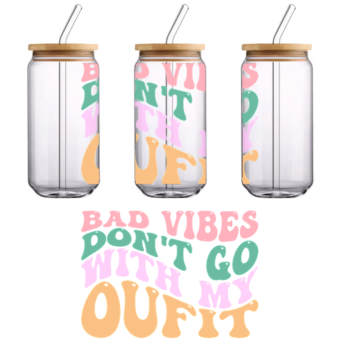 Bright and playful graphic showcasing the phrase "Bad Vibes Don't Go With My Outfit," perfect for a confident, stylish statement.UV Transfersdtf regular iron
