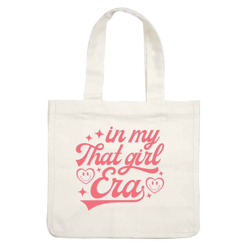 A vibrant and playful graphic design featuring the phrase "in my That girl Era" surrounded by hearts and stars.dtf regular iron