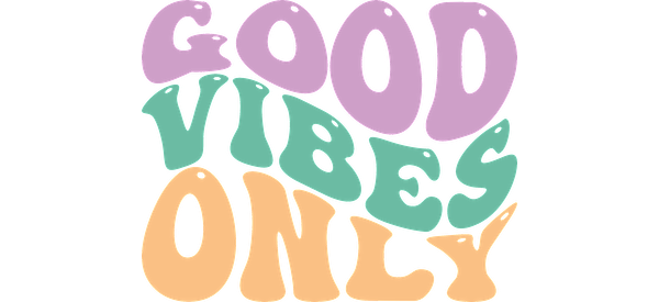 Un gráfico colorido y divertido que presenta la alegre frase "Good Vibes Only", perfecta para difundir positividad y alegría. Transferencias UV