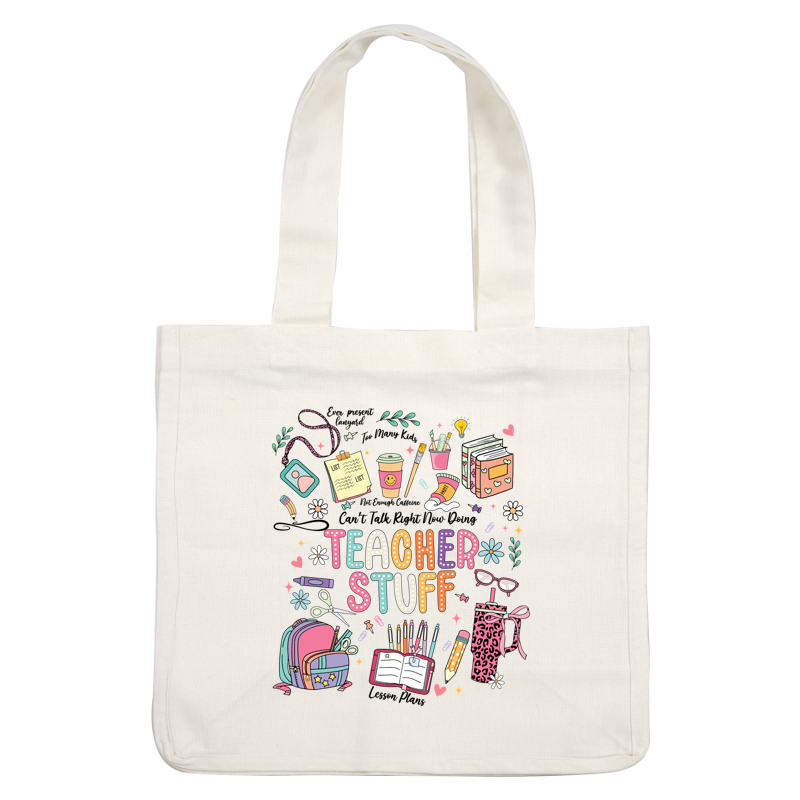 A colorful, playful illustration featuring various teaching supplies and the words "Teacher Stuff" in bold, cheerful letters.DTF Transfers