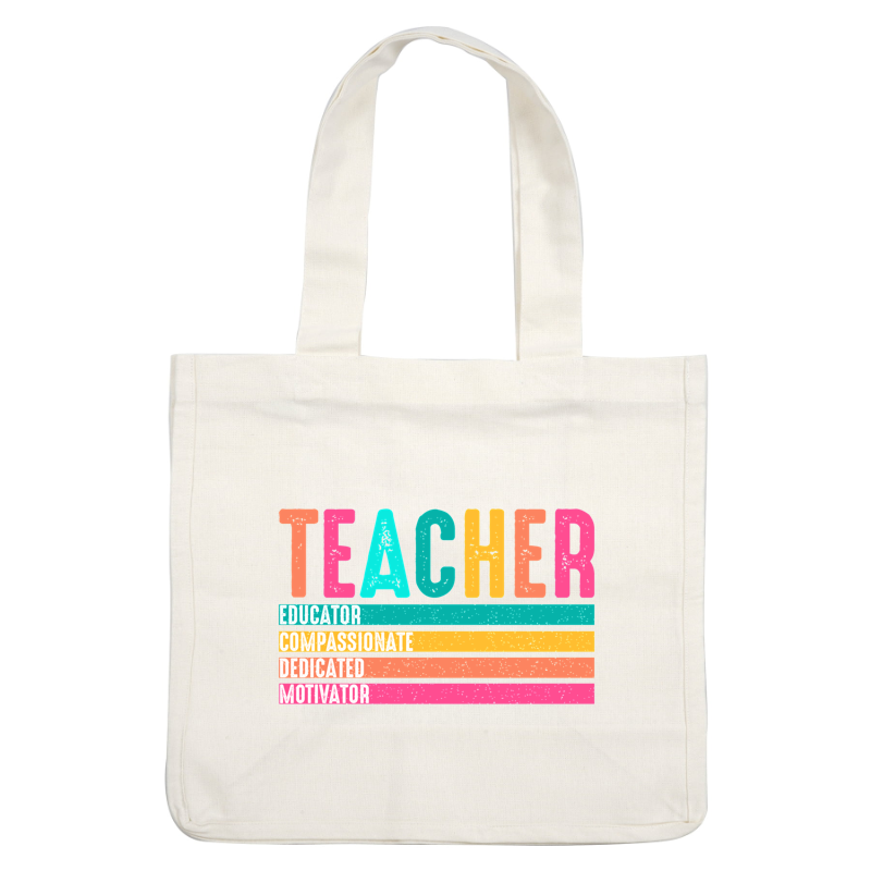 A colorful graphic celebrating teachers, highlighting qualities such as educator, compassionate, dedicated, and motivator in bold text.DTF Transfers