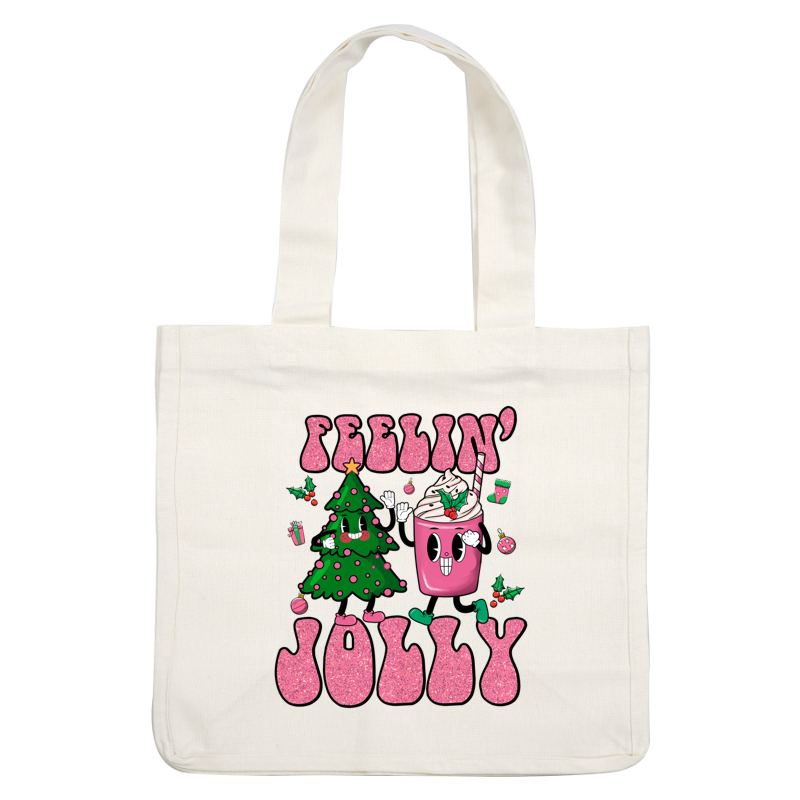 A cheerful holiday-themed graphic featuring a cute Christmas tree and a pink dessert cup with playful text saying "Feelin' Jolly." heat press transfers