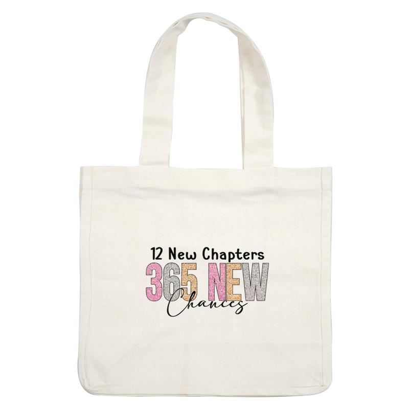 A motivational graphic featuring the text "12 New Chapters 365 New Chances," encouraging fresh starts and new opportunities.DTF Transfers dtf transfers heat press transfers