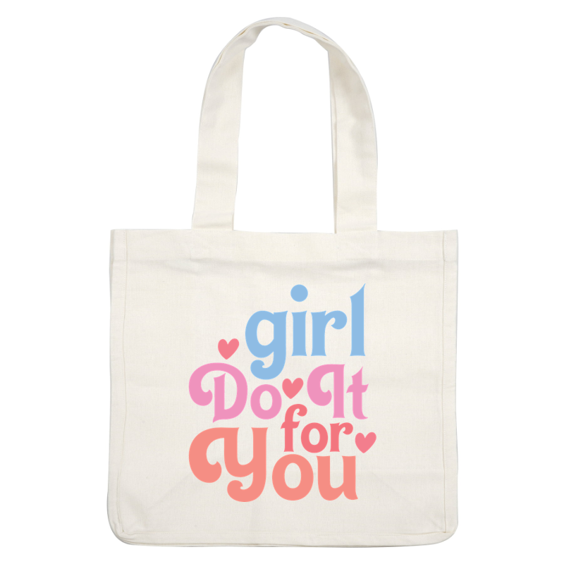 A playful and colorful text design that reads "girl Do It for You," accented with hearts.dtf regular iron