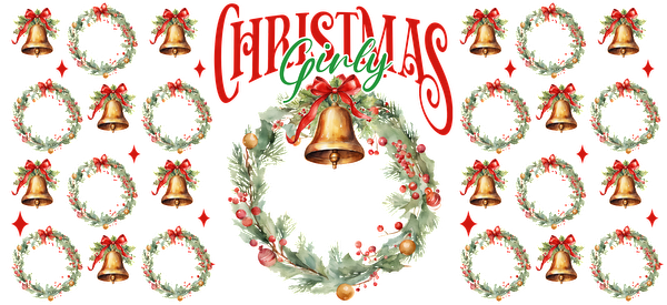 Un diseño festivo que presenta coronas navideñas adornadas con campanas y vegetación, resaltadas por el divertido texto "Girly". Transferencias UV