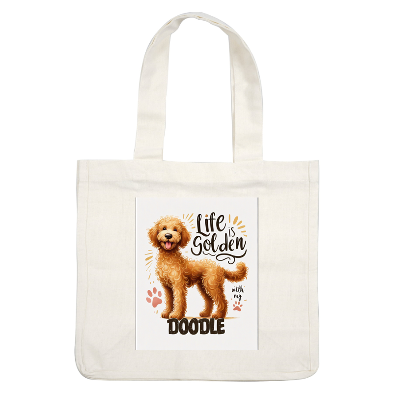 A cheerful illustration of a fluffy golden doodle dog with the playful text "Life is Golden with my Doodle." heat press transfers