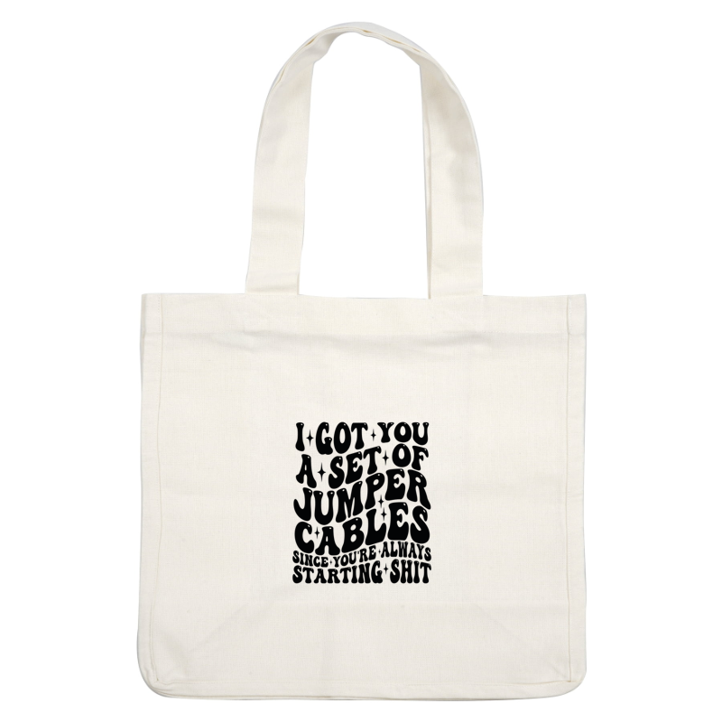 A humorous graphic featuring a playful message about giving jumper cables as a gift for someone who "starts shit." heat press transfers