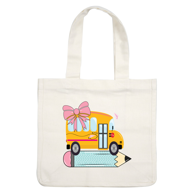 A cheerful yellow school bus adorned with a pink bow, creatively perched on a giant pencil, adds playful charm.DTF Transfers
