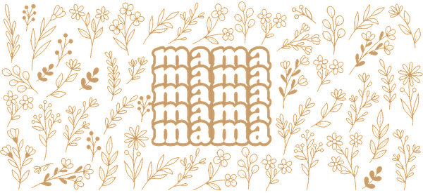 A beautifully illustrated floral background featuring the word "mama" in a playful, repeated design, perfect for Mother's Day.UV Transfers dtf transfers