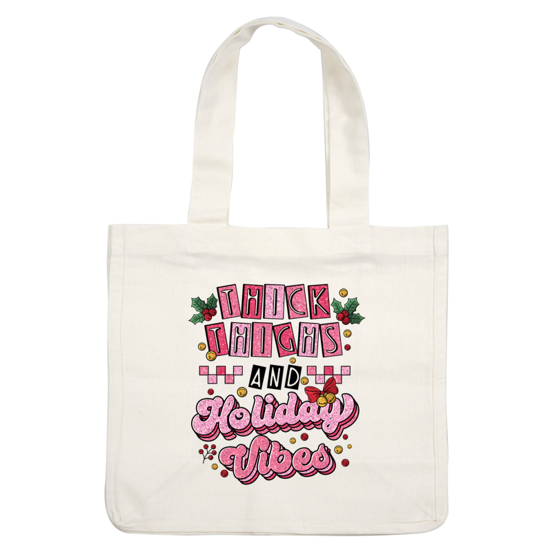 Este gráfico festivo presenta un texto divertido que dice "Thick Thighs Holiday Vibes" (Vibraciones navideñas de muslos gruesos) y está adornado con decoraciones con temática navideña.