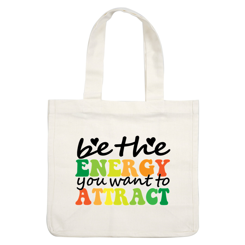 "Colorful typography design emphasizing 'Energy you want to attract' with vibrant, bold letters in various hues." dtf prints