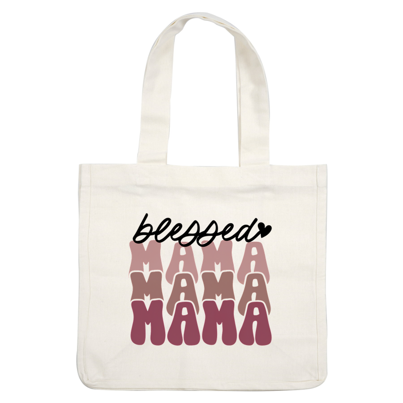 A stylish graphic design featuring the words "blessed" and "MAMA" in various shades of pink, celebrating motherhood.DTF Transfers dtf prints