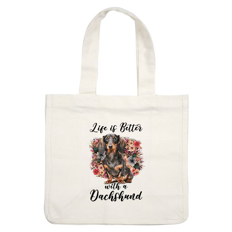 A T-shirt featuring a Dachshund with a "Life is Better with a Dachshund" slogan.DTF Transfers