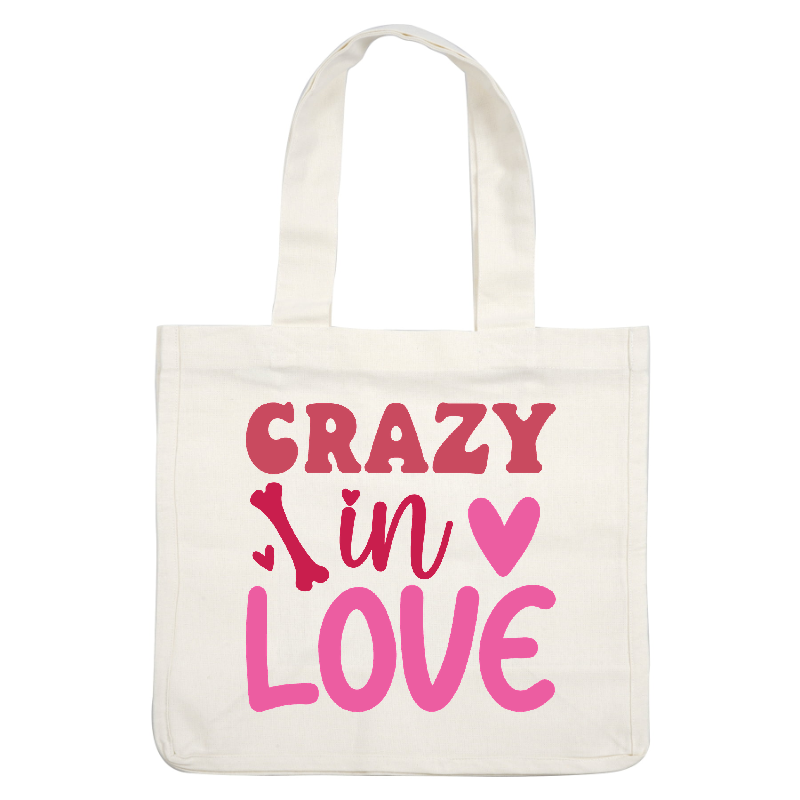 A playful and colorful graphic featuring the phrase "Crazy in Love," adorned with hearts and a bone, perfect for animal lovers!DTF Transfers