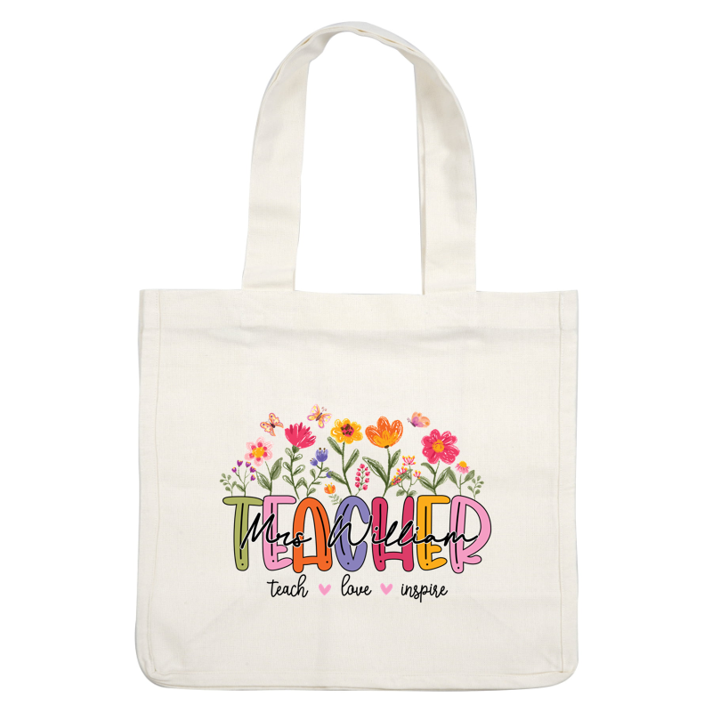 A colorful floral design featuring the text "Mrs. William Teacher," perfect for celebrating educators with a cheerful and vibrant touch.DTF Transfers