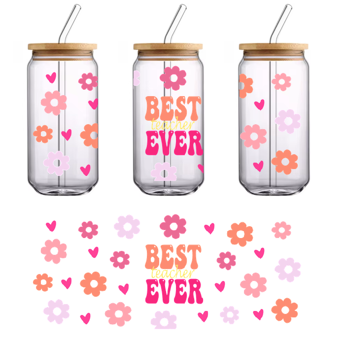 Colorful flowers and hearts frame the words "Best Teacher Ever" on a green background.UV Transfers
