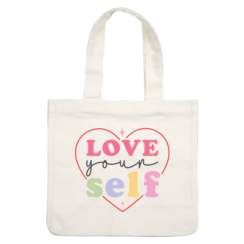 A colorful heart design featuring the empowering message "Love Yourself" in playful, vibrant lettering.dtf regular iron