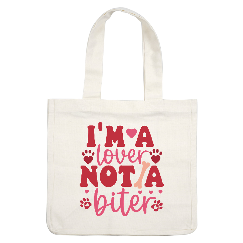 A playful design featuring the phrase "I'm a lover, not a biter" surrounded by hearts and paw prints, perfect for pet lovers.DTF Transfers