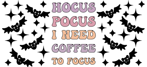 Un diseño de texto gráfico divertido y colorido que dice: "Hocus Pocus, necesito café para concentrarme". Transferencias UV