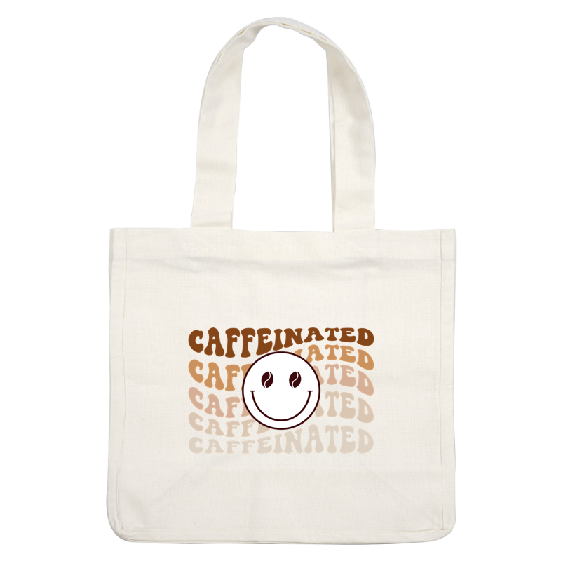 A fun and cheerful design featuring the word "Caffeinated" with a smiling coffee bean face, perfect for coffee lovers! dtf prints