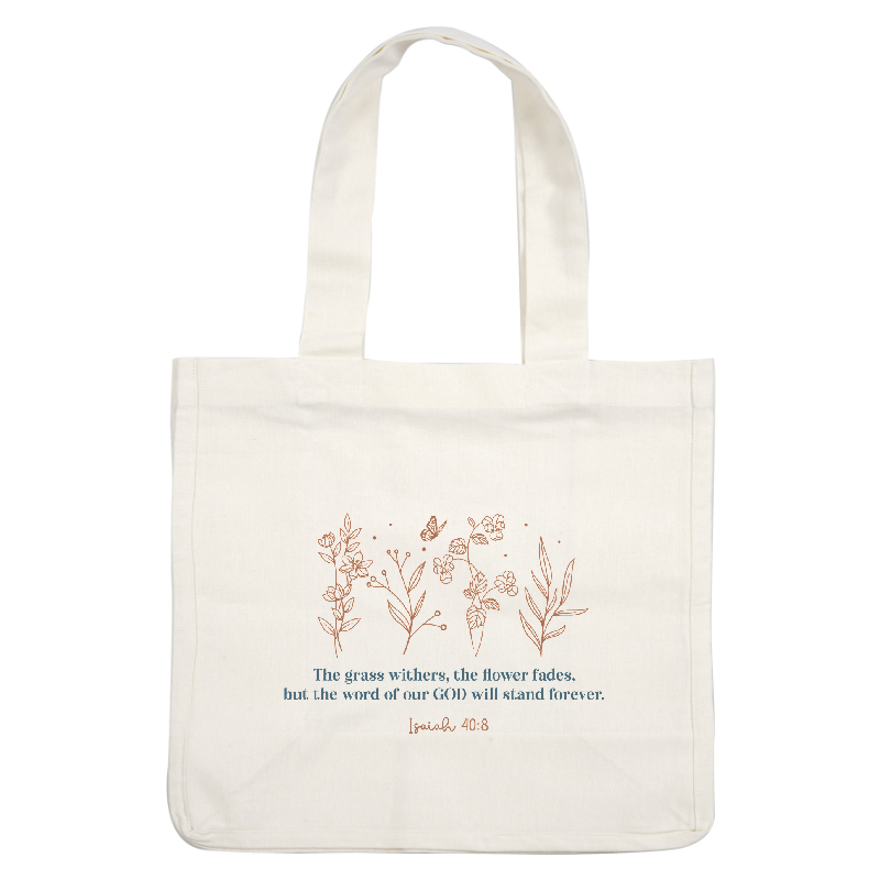 A beautifully designed artwork featuring delicate floral illustrations and an inspiring biblical quote about the enduring word of God.DTF Transfers