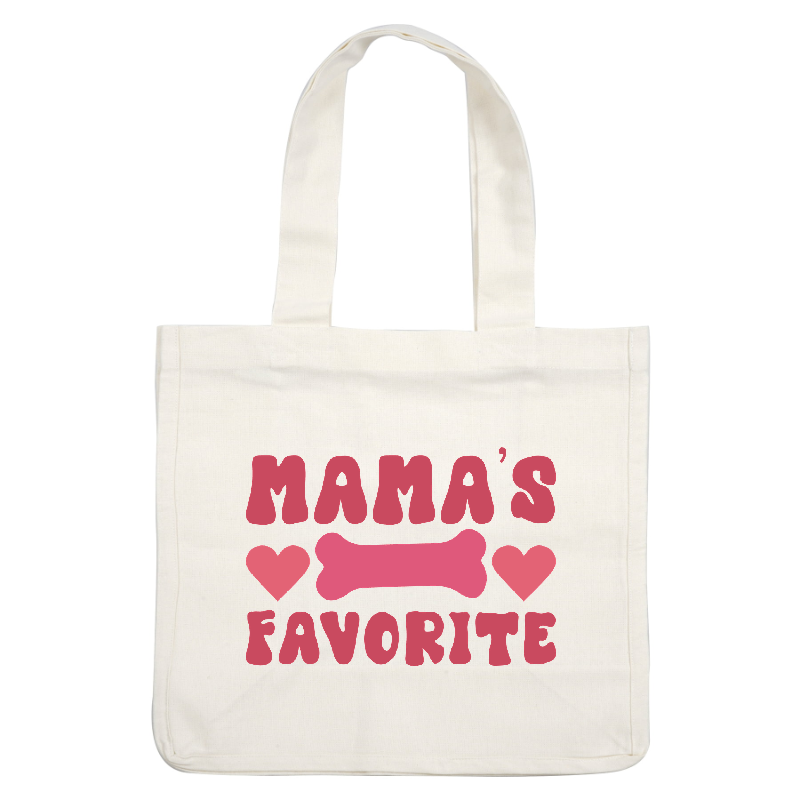 A playful design featuring the phrase "Mama's Favorite" with heart and bone graphics, perfect for pet lovers!DTF Transfers