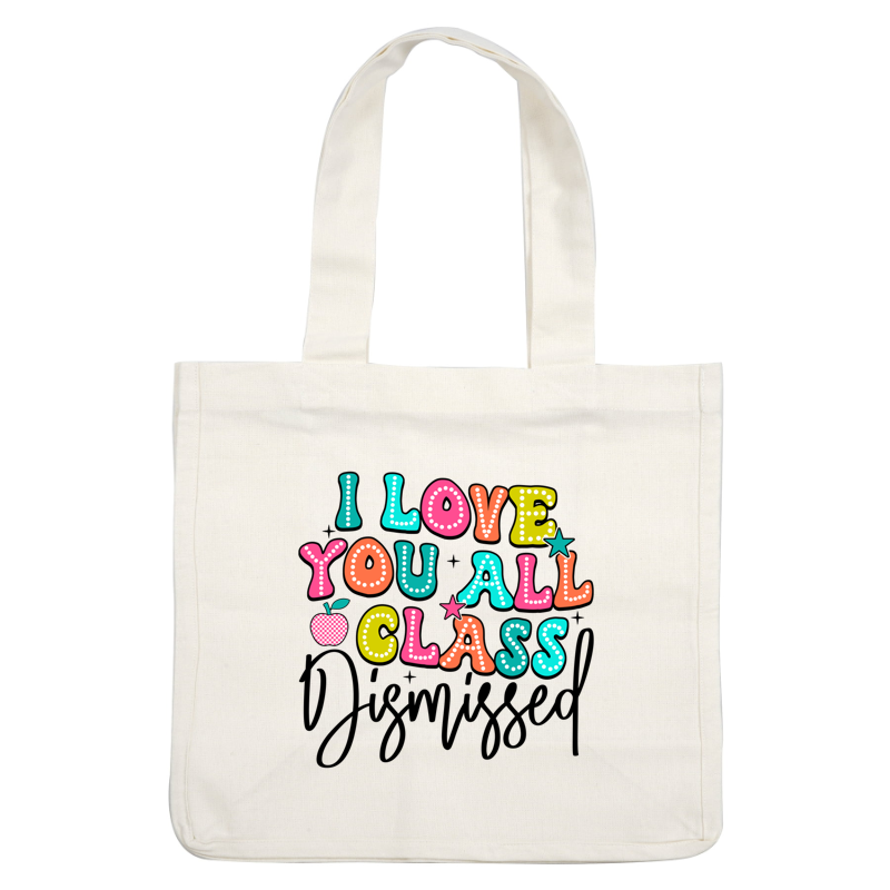 A vibrant and cheerful design featuring the phrase "I Love You All Class" with playful letters and a cute apple graphic, perfect for teachers!DTF Transfers