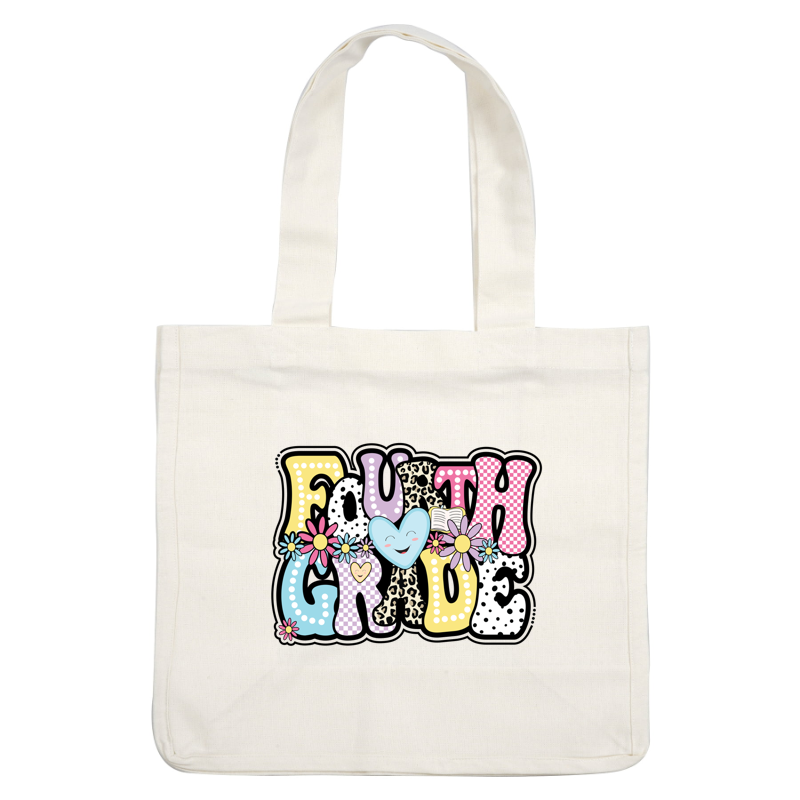 Colorful and playful "Fourth Grade" design featuring fun fonts, flowers, and a smiling heart, perfect for school-themed items!DTF Transfers