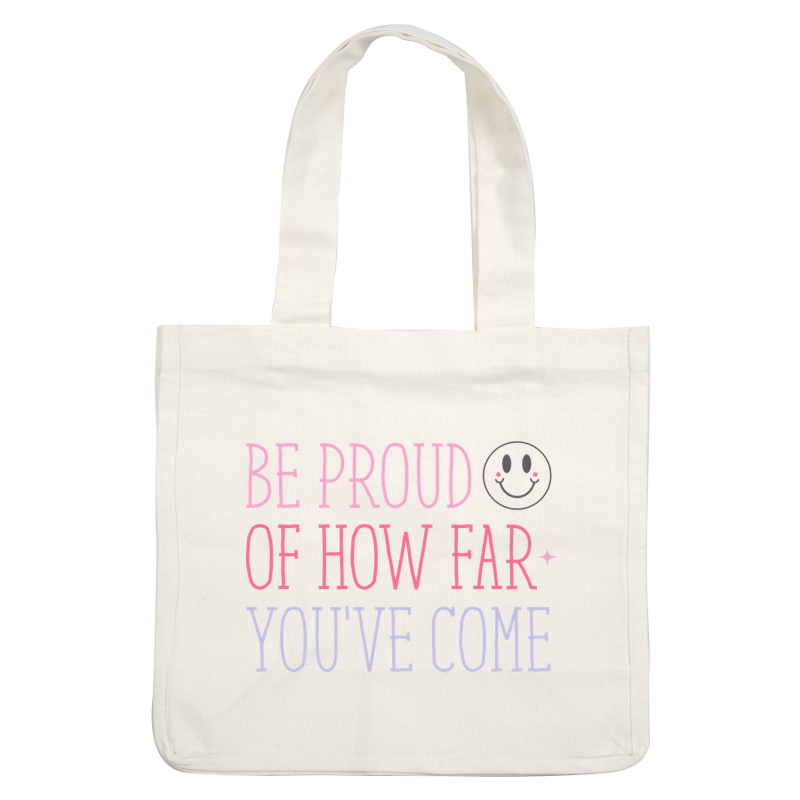 A cheerful motivational quote urging you to take pride in your progress, adorned with a smiling face and playful fonts. dtf transfers