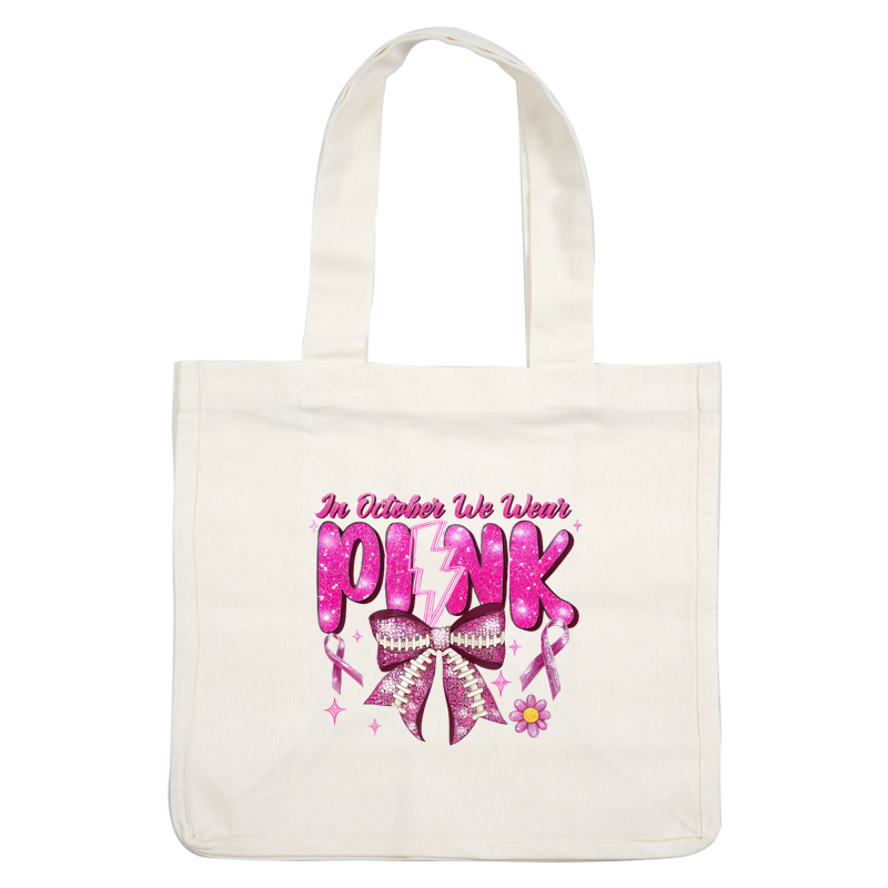 A vibrant and sparkly design featuring the phrase "In October We Wear Pink," complemented by a decorative bow and awareness ribbons.DTF Transfers dtf prints