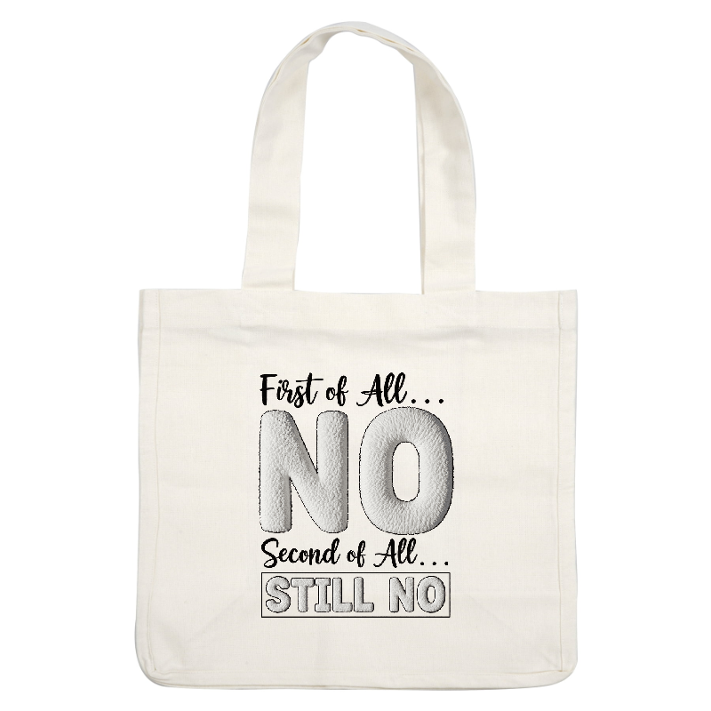 《3D chenille-like》A green shirt with a humorous text saying "First of all... NO, Second of all... STILL NO," in white and black font.DTF Transfers