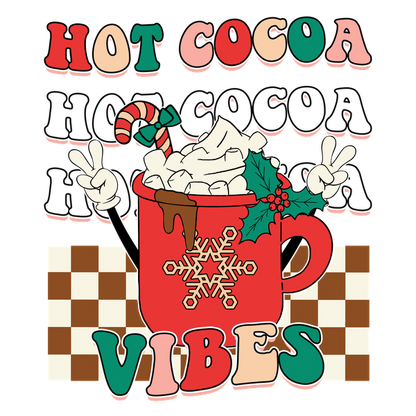 Cozy illustration of a cheerful hot cocoa cup with whipped cream, candy cane, and festive vibes highlighted by playful text. heat press transfers