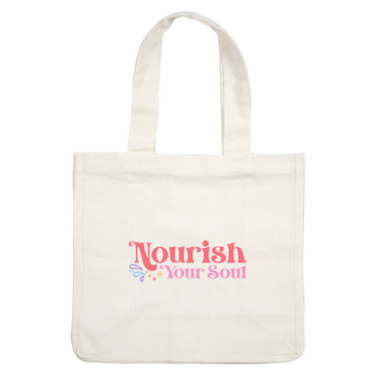 Un gráfico vibrante y estimulante que presenta la frase "Nourish Your Soul" (Nutre tu alma) en letras divertidas y coloridas.