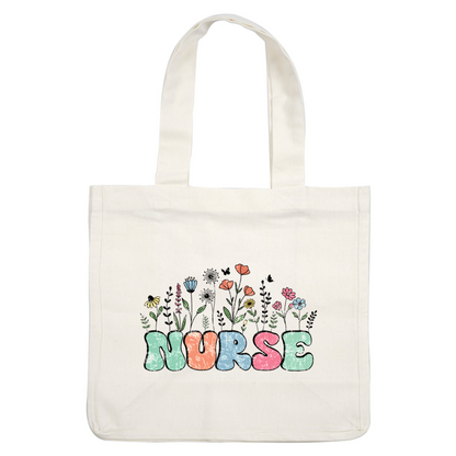 Colorful and playful "NURSE" design featuring a variety of flowers, perfect for celebrating the nursing profession.DTF Transfers