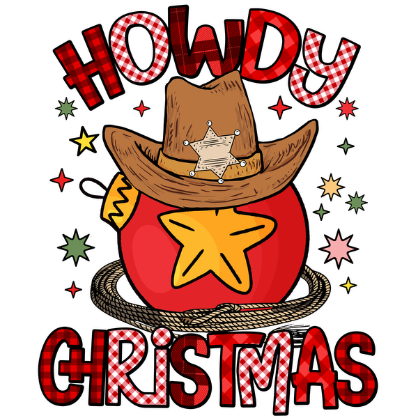 A festive design featuring a cowboy hat and sheriff star on a red ornament, with the playful phrase "Howdy Christmas."dtf regular iron