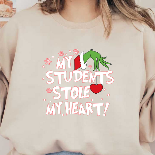 A festive and playful design featuring the phrase "My Students Stole My Heart!" with a whimsical hand and snowflakes.DTF Transfersdtf regular iron dtf prints