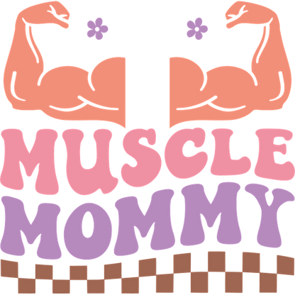 Un diseño vibrante con el texto "Muscle Mommy" e ilustraciones de brazos fuertes, que celebran la fuerza y ​​el empoderamiento en un estilo divertido.