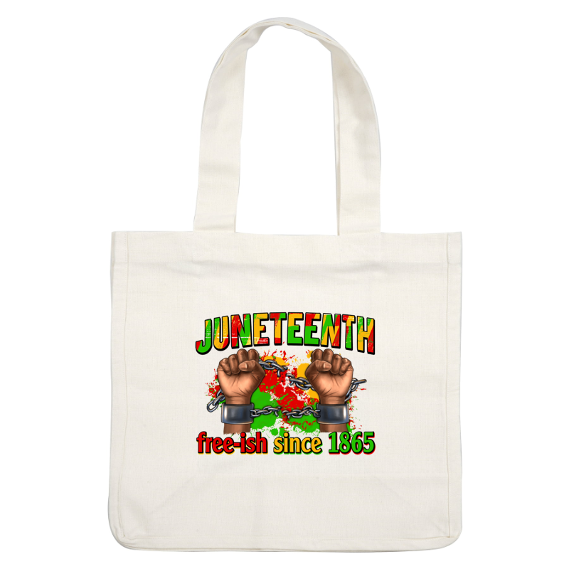 Celebrate Juneteenth with vibrant artwork featuring chained fists and the phrase "free-ish since 1865." heat press transfers