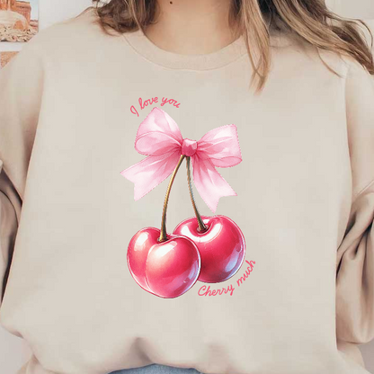 A charming illustration of two glossy pink cherries tied with a delicate ribbon, accompanied by sweet phrases expressing love.DTF Transfers