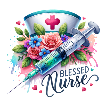 A vibrant illustration featuring a syringe surrounded by colorful flowers, with the phrase "Blessed Nurse" elegantly displayed.DTF Transfers