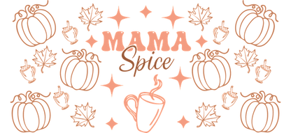 A cozy autumn-themed graphic featuring the text "Mama Spice," surrounded by pumpkins, leaves, and charming decorative elements.UV Transfersdtf regular iron