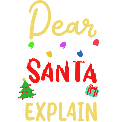 Playful holiday design featuring the text "Dear Santa, I Can Explain," adorned with colorful lights and festive elements.DTF Transfersdtf regular iron dtf prints