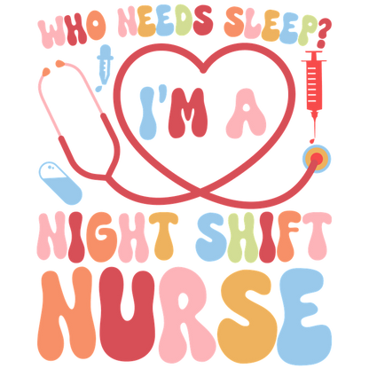 Celebrate your dedication with this vibrant and fun "Night Shift Nurse" graphic, featuring playful text and a stethoscope design!DTF Transfers