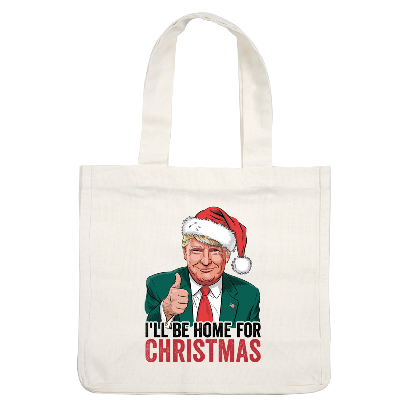 A festive illustration featuring a character in a Santa hat giving a thumbs up, with the text "I'll Be Home for Christmas."DTF Transfersdtf regular iron heat press transfers