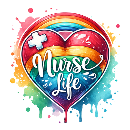 A vibrant, artistic design featuring a heart in rainbow colors, accented with a medical cross and the phrase "Nurse Life."DTF Transfers