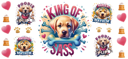 A playful graphic featuring a cute dog illustration with the text "King of Sass," surrounded by fun badges and hearts.UV Transfers heat press transfers