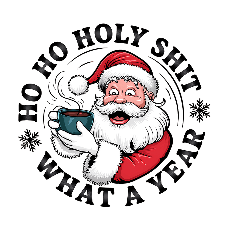 Cheerful Santa holding a coffee cup with humorous holiday phrase design.DTF Transfers