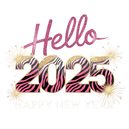 Celebrate the New Year in style with this vibrant "Hello 2025" design featuring glamorous pink and black zebra stripes!DTF Transfers