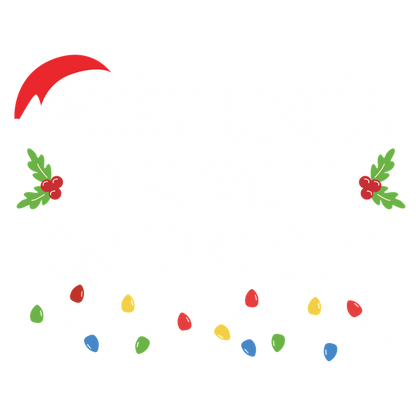 Celebrate the festive spirit with this playful "Most Likely to Blame It on the Elf" design, featuring holiday lights and decorations.DTF Transfersdtf regular irondtf regular iron