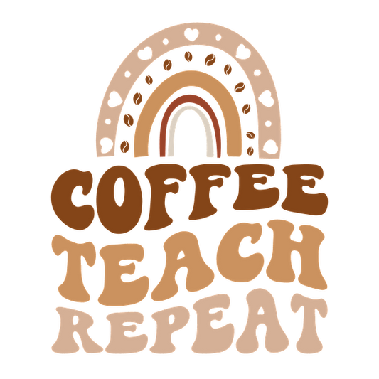A cheerful design featuring the words "Coffee Teach Repeat" beneath a colorful rainbow, ideal for educators who love coffee! dtf transfers